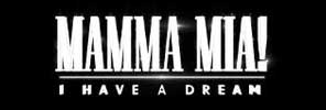 MAMMA MIA! I Have A Dream Logo
