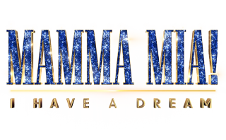 MAMMA MIA! I Have A Dream